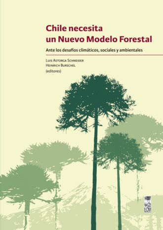 Группа авторов. Chile necesita un nuevo modelo forestal