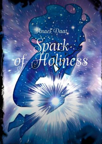 Anael Daat. Spark of Holiness