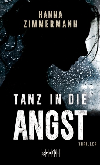 Hanna Zimmermann. Tanz in die Angst