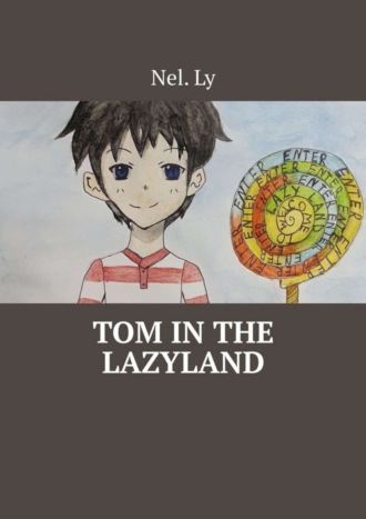 Nel. Ly. Tom in the Lazyland