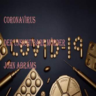 John Abrams. Coronavirus Der unsichtbare Killer