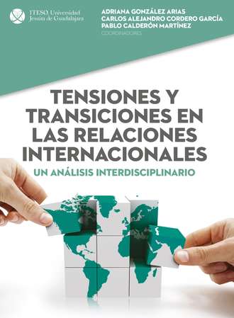 Carlos Alejandro Cordero Garc?a. Tensiones y transiciones en las relaciones internacionales