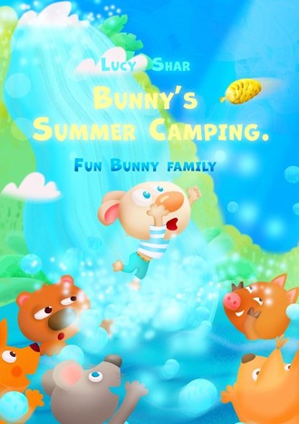 Lucy Shar. Bunny’s Summer Camping