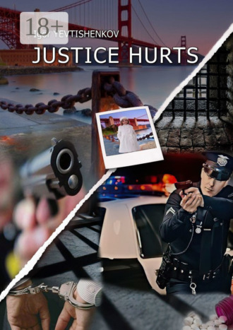 Igor Yevtishenkov. Justice Hurts