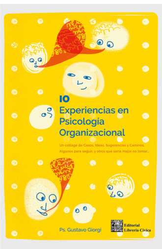 Gustavo Giorgi. 10 experiencias en Psicolog?a Organizacional
