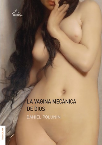 Daniel Polunin. La vagina mec?nica de Dios