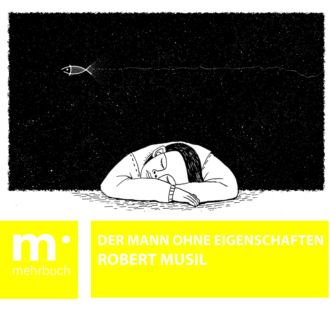 Robert Musil. Der Mann ohne Eigenschaften