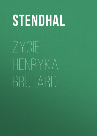 Życie Henryka Brulard. 