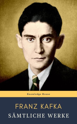Knowledge house. Franz Kafka: S?mtliche Werke
