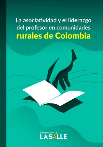 Daniel Lozano Fl?rez. La asociatividad y el liderazgo del profesor en comunidades rurales de Colombia