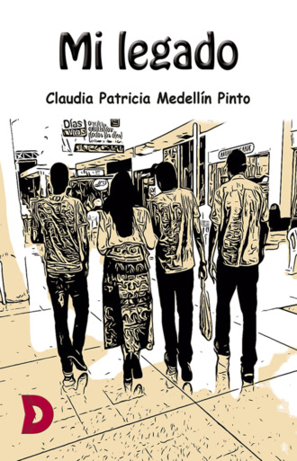 Claudia Patricia Medell?n Pinto. Mi legado
