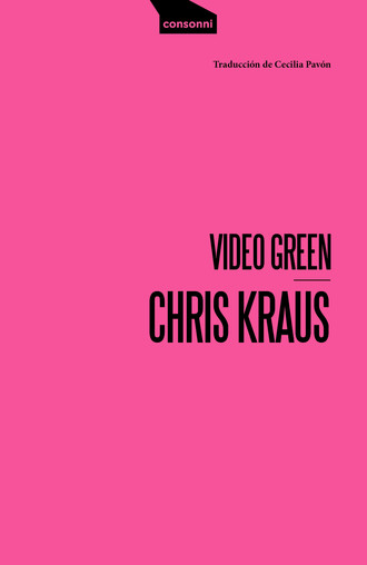 Chris Kraus. Video Green