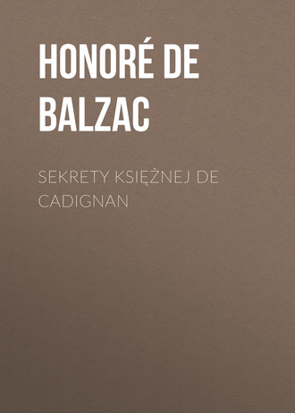 Оноре де Бальзак. Sekrety księżnej de Cadignan