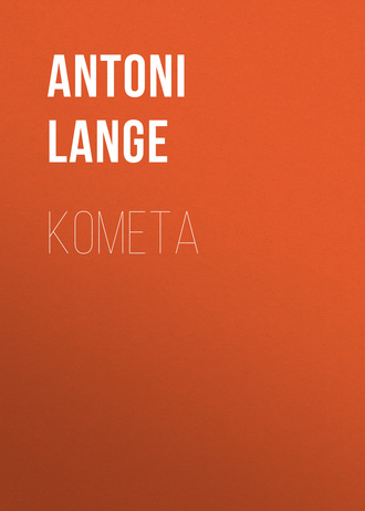 Antoni Lange. Kometa