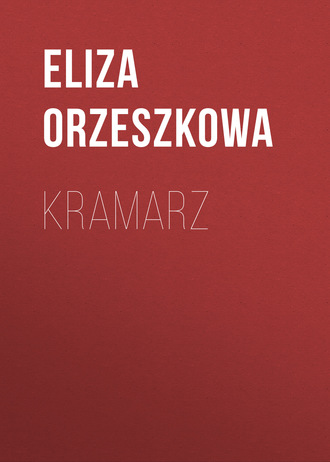 Eliza Orzeszkowa. Kramarz
