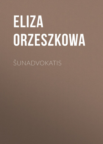 Eliza Orzeszkowa. Šunadvokatis