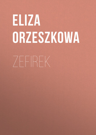 Eliza Orzeszkowa. Zefirek