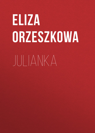 Eliza Orzeszkowa. Julianka