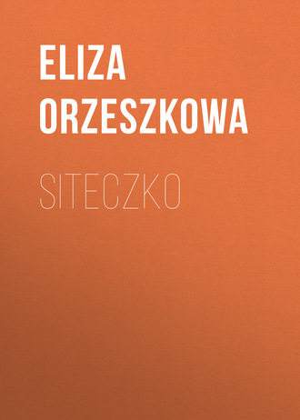 Eliza Orzeszkowa. Siteczko