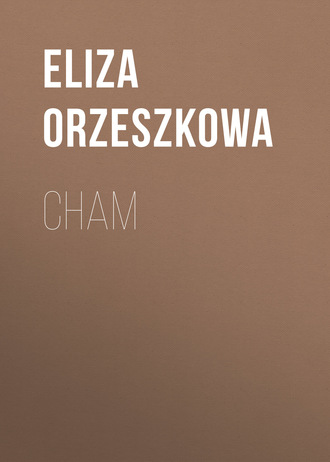 Eliza Orzeszkowa. Cham