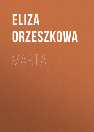 Eliza Orzeszkowa. Marta