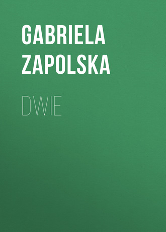 Gabriela Zapolska. Dwie