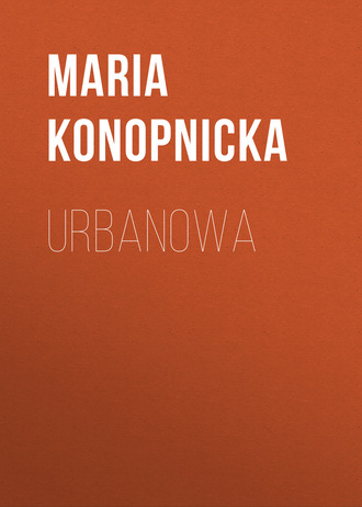 Maria Konopnicka. Urbanowa