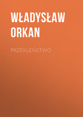 Władysław Orkan. Przekleństwo