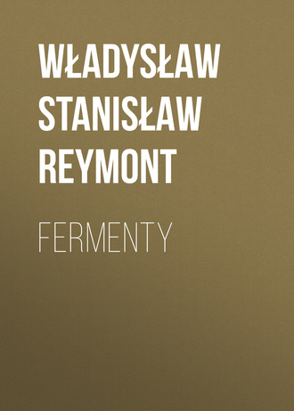 Władysław Stanisław Reymont. Fermenty