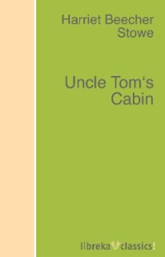 Harriet Beecher Stowe. Uncle Tom's Cabin