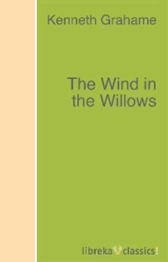 Кеннет Грэм. The Wind in the Willows
