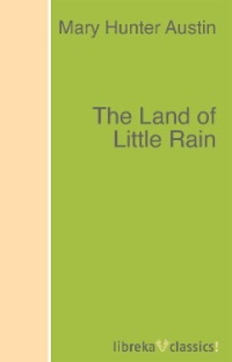 Mary Hunter Austin. The Land of Little Rain