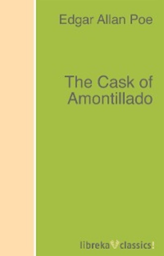 Эдгар Аллан По. The Cask of Amontillado