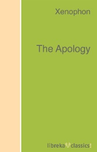 Xenophon. The Apology