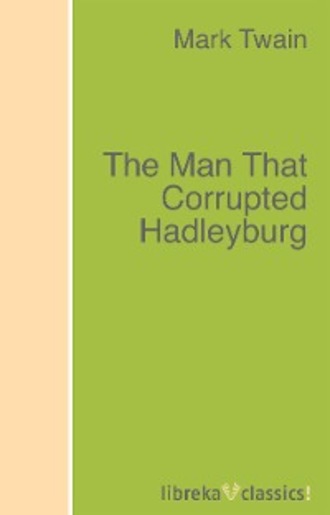Марк Твен. The Man That Corrupted Hadleyburg