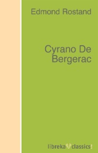 Edmond Rostand. Cyrano De Bergerac
