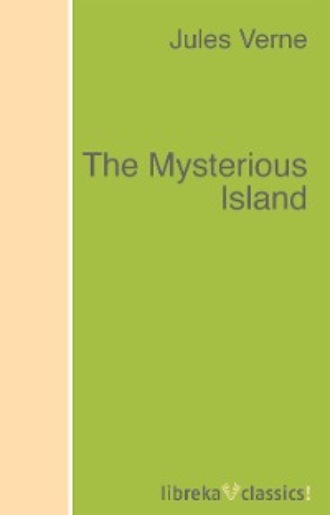 Jules Verne. The Mysterious Island