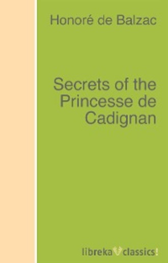 Оноре де Бальзак. Secrets of the Princesse de Cadignan