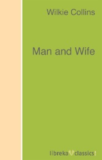 Уилки Коллинз. Man and Wife
