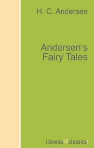 H. C. Andersen. Andersen's Fairy Tales