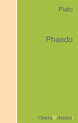 Plato  . Phaedo