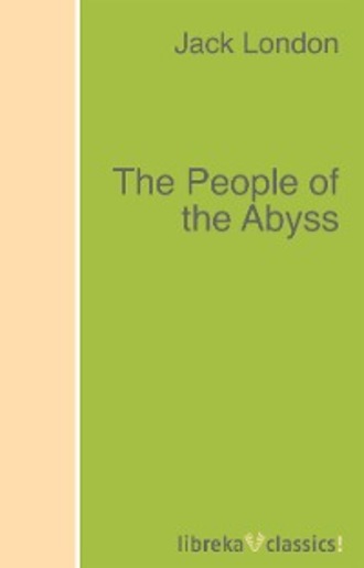 Джек Лондон. The People of the Abyss