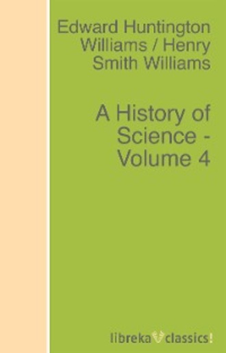 Edward Huntington Williams. A History of Science - Volume 4