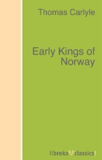 Томас Карлейль. Early Kings of Norway