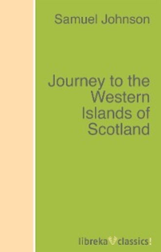 Samuel Johnson. Journey to the Western Islands of Scotland