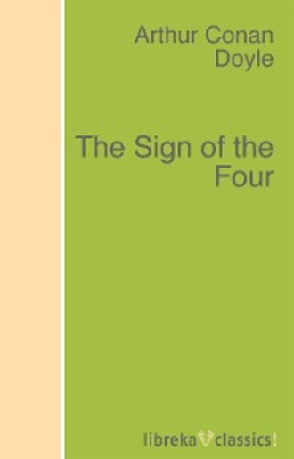 Артур Конан Дойл. The Sign of the Four