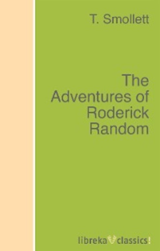 T. Smollett. The Adventures of Roderick Random