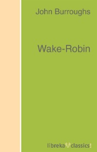 John Burroughs. Wake-Robin