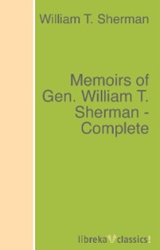 William T. Sherman. Memoirs of Gen. William T. Sherman - Complete