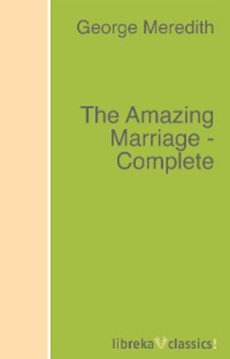George Meredith. The Amazing Marriage - Complete